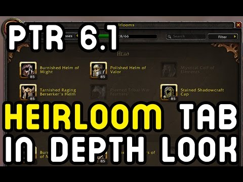 HEIRLOOM TAB: In Depth Look (WoD PTR 6.1) !!