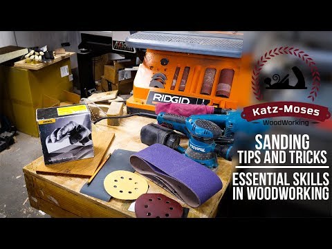 Essential Skills in Woodworking - Sanding Tips and Tricks