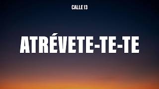 Calle 13 - Atrévete-Te-Te (Letra/Lyrics)