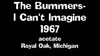 The Bummers- I Can't Imagine 1967