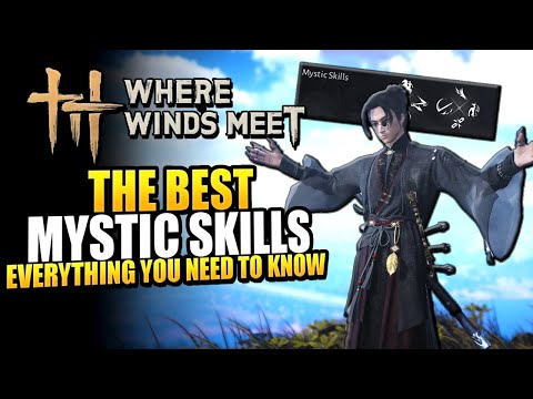 Where Winds Meet -  6 BEST Mystic Skills You NEED To Try