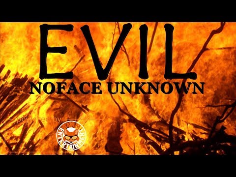 Noface Unknown - Evil - February 2018