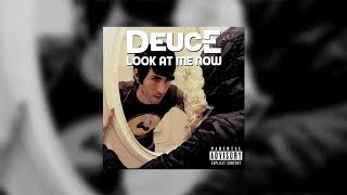 Deuce - Look At Me Now [Audio]