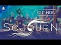 The Sojourn - Launch Trailer | PS4