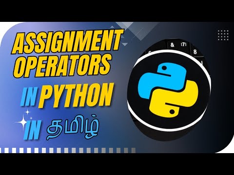 Operators In Python Assignment Operators Python Programming Tamil Episode 9