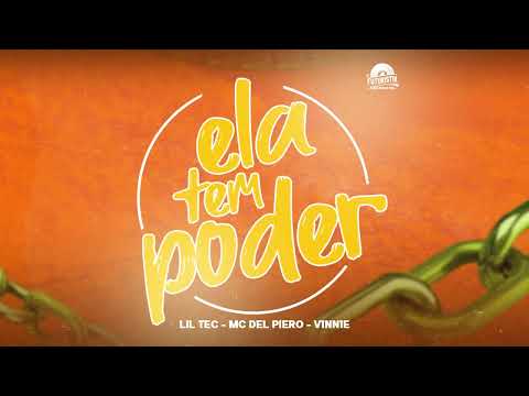 ELA TEM PODER - Mc Del Piero , Vinnie , DJ Lil tec