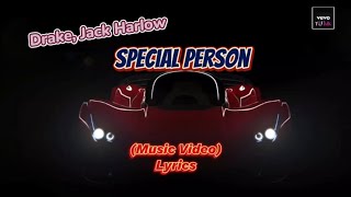 Drake, Jack Harlow - Special Person (Music Video) Lyrics