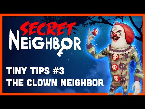 Secret Neighbor: Tiny Tips Episode 3 - The Clown Neighbor