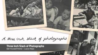 Laura Repo -- A Three Inch Stack of Photographs