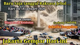 Download lagu JAKARTA GEMPAR 18/1/2026! BARU SAJA TANGGUL RAKSASA JAKUT JEBOL, MONAS BAK LAUTAN, BANJIR ROB JAKUT mp3