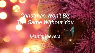 Christmas Won&#39;t Be The Same Without You by: Martin Nievera (Lyrics)