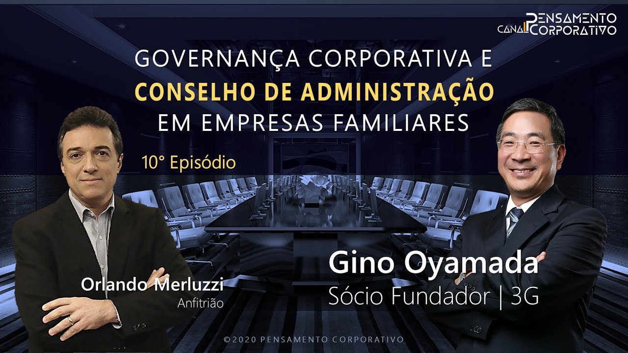 10° Episódio | Governança e Conselho de Administração em empresas familiares