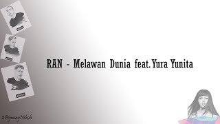 RAN  Melawan Dunia feat Yura Yunita Video (Lirik/Lyric)