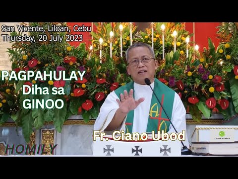 Fr. Ciano Ubod Homily - Kanus-a ta Tagaan sa Ginoo og Pahulay?