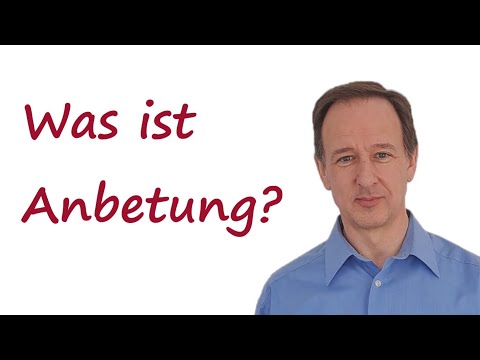 Was ist Anbetung?