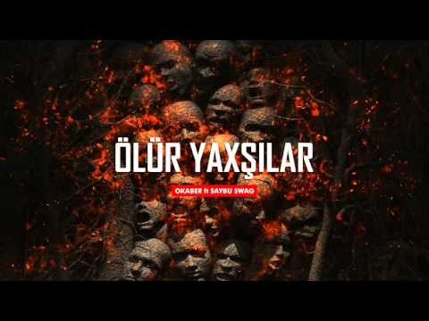 Okaber ft. Saybu Swag — Ölür Yaxşılar