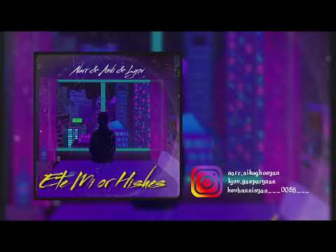 Narr & Andi & Lyov - Ete Mi Or Hishes