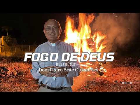 Fogo De Deus - Dom Pedro Brito Guimarães