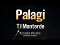 Palagi - TJ Monterde (Karaoke)
