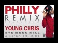 Philly (Official Remix) - Young Chris ft Eve, Meek Mill, Black Thought