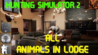 ALL Animals in Lodge - Hunting Simulator 2