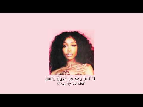 good days by sza (dreamy version)