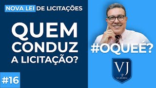 Quem conduz a Licitação? Agente de Contratação ou Comissão? Nova Lei de Licitações [Lei 14.133/21]