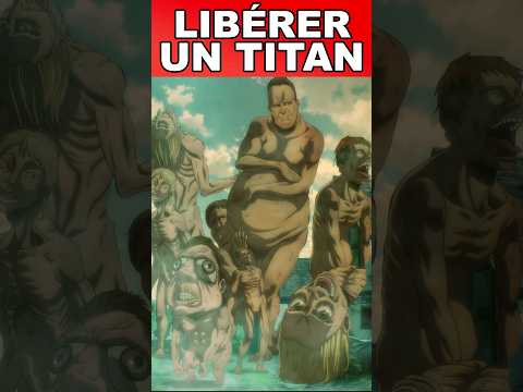 COMMENT LIBÉRER UN TITAN #anime #manga #snk