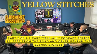 Yellow Stitches: Tales From the Road and More, The conclusion of a 2-Part Podcast Series!