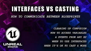 Unreal Engine 5 - How to Communicate Between Blueprints | Interfaces vs Casting & How to Use