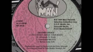 Second Choice - I Can't Resist (Move You Body) (Irresistable Mix)