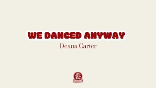 🎤🤠 Karaoke WE DANCED ANYWAY - Deana Carter