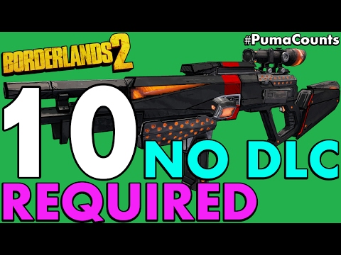 Top 10 Best Non-DLC Unique and Legendary Guns and Weapons in Borderlands 2 #PumaCounts