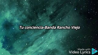 Tu conciencia-Banda Rancho Viejo (Video Lyrics)