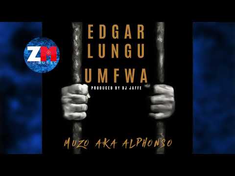 MUZO AKA ALPHONSO - EDGAR LUNGU UMFWA (Audio) |ZEDMUSIC| ZAMBIAN MUSIC 2018