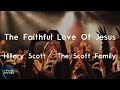 Hillary Scott & The Scott Family - The Faithful Love Of Jesus (Lyric Video) | The faithful love of