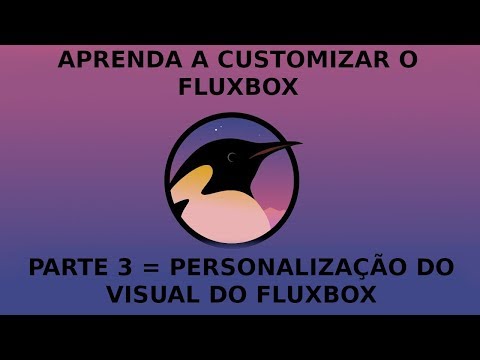 APRENDA A USAR E CONFIGURAR FLUXBOX PARTE 3 ( personalização do visual)