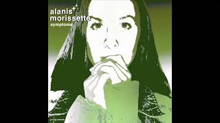 Alanis Morissette - Symptoms (filtered instrumental)
