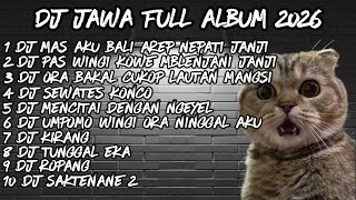 Download lagu DJ JAWA FULL ALBUM 2026🔥 DJ MAS AKU BALI AREP NEPATI JANJI🔥DJ DEMI KOWE X DJ MENUNGSORA TOTO mp3 Download lagu DJ JAWA FULL ALBUM 2026🔥 DJ MAS AKU BALI AREP NEPATI JANJI🔥DJ DEMI KOWE X DJ MENUNGSORA TOTO mp3