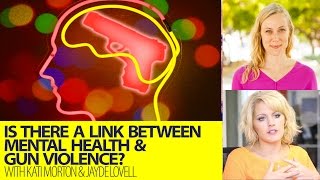 Is There a Link Between Mental Health and Guns? With Therapist Kati Morton