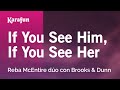 If You See Him, If You See Her - Reba McEntire & Brooks & Dunn | Karaoke Version | KaraFun