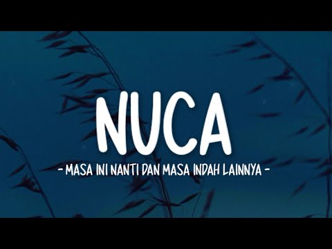 NUCA - Masa Ini Nanti Dan Masa Indah Lainnya (Lirik Lagu)