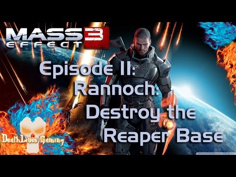 Mass Effect 3 | EP 11 | Rannoch: Destroy the Reaper Base