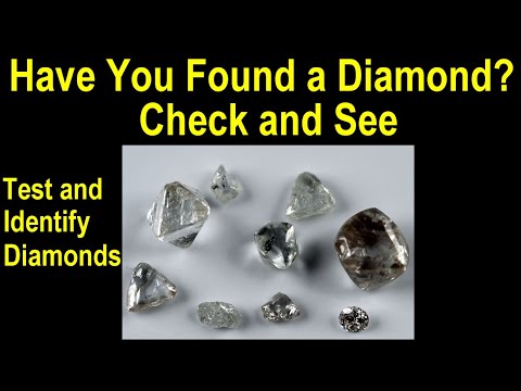 Have you found a diamond? Tips and Tricks for Identifying, Testing, and Verifying Real Diamonds