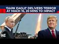 Dark Eagle’s Warning Shot: US Tests Long-Range Hypersonic Weapon, Moscow & Beijing 20 Minutes Away?