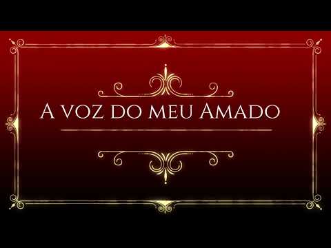 A voz do meu Amado