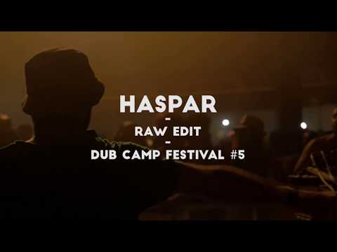 Haspar "Raw Edit"  - DubCampFestival 2018 (Officiel)
