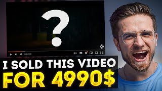 I sold THIS video for $4990! - New Way to Monetise Videos and Make Money Online