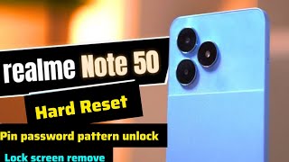 Realme note 50 [Rmx3834] Hard reset, pin password pattern unlock, lock screen remove