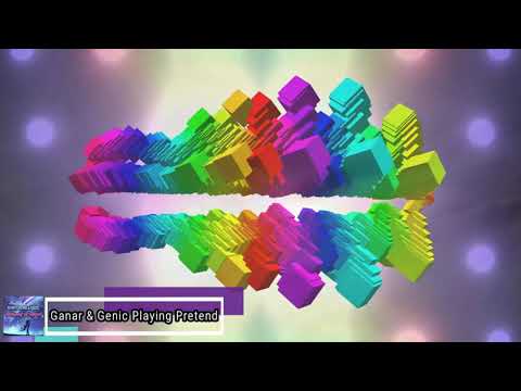 Ganar & Genic - Playing Pretend